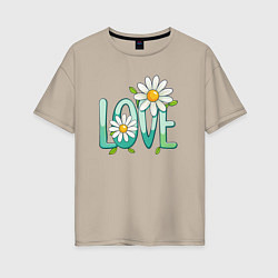 Женская футболка оверсайз Любовь и ромашки