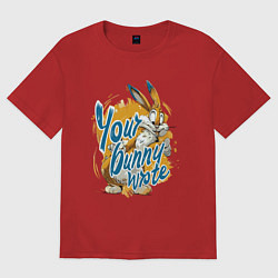 Футболка оверсайз женская Your bunny wrote sign, цвет: красный