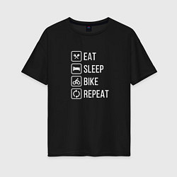 Футболка оверсайз женская Eat sleep bike repeat, цвет: черный