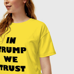 Футболка оверсайз женская In Trump we trust - slogan, цвет: желтый — фото 2