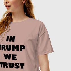 Футболка оверсайз женская In Trump we trust - slogan, цвет: пыльно-розовый — фото 2