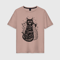 Футболка оверсайз женская Keep calm and love cats, цвет: пыльно-розовый