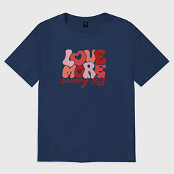 Женская футболка оверсайз Love more worry less