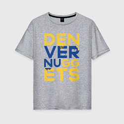 Футболка оверсайз женская Denver Nuggets NBA, цвет: меланж