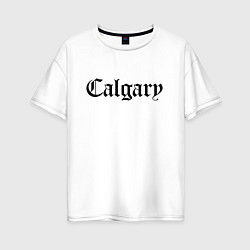 Женская футболка оверсайз Calgary - Canada