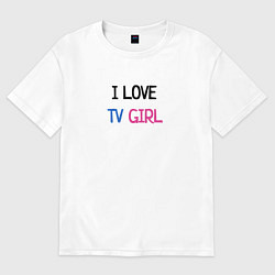 Женская футболка оверсайз I love TV Girl