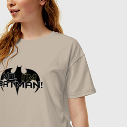 Футболка оверсайз женская Нет - я Бэтмен, цвет: миндальный — фото 2