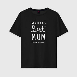 Футболка оверсайз женская World's best mum, цвет: черный