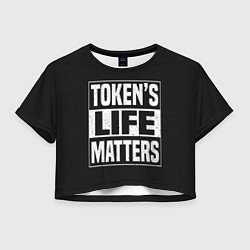 Футболка 3D укороченная женская TOKENS LIFE MATTERS, цвет: 3D-принт