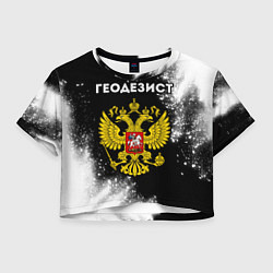 Женский топ Геодезист из России и герб РФ