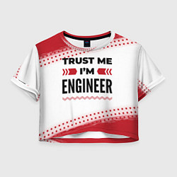 Женский топ Trust me Im engineer white