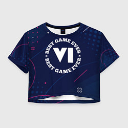 Женский топ Символ GTA 6 и надпись best game ever