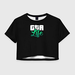 Футболка 3D укороченная женская GTA life logo, цвет: 3D-принт