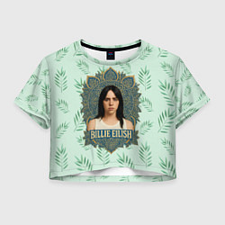 Футболка 3D укороченная женская Билли Айлиш рамка мандала, цвет: 3D-принт