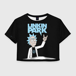 Женский топ Linkin Park и Рик Санчес из Рик и Морти