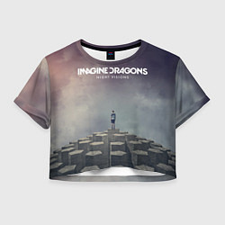 Футболка 3D укороченная женская Imagine Dragons: Night Visions, цвет: 3D-принт