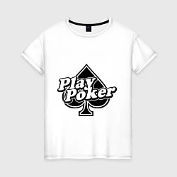 Футболка хлопковая женская Play Poker, цвет: белый