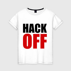 Женская футболка Hack Off