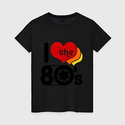 Женская футболка I love The 80s