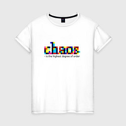 Женская футболка Хаос- высшая степень порядка
