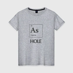 Женская футболка As Hole
