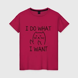 Женская футболка I do what I want