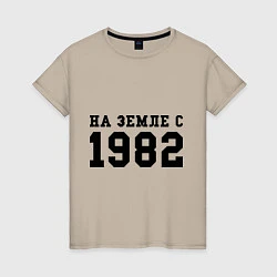 Женская футболка На Земле с 1982