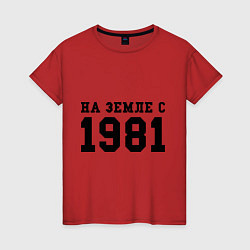 Женская футболка На Земле с 1981