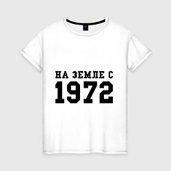 Женская футболка На Земле с 1972