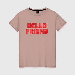 Женская футболка Hello Friend