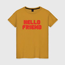 Женская футболка Hello Friend
