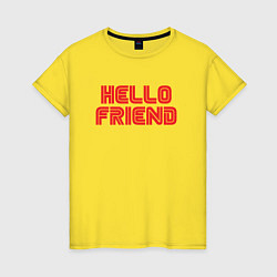 Женская футболка Hello Friend