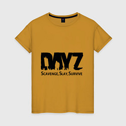 Женская футболка DayZ: Slay Survive