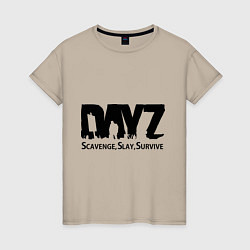 Женская футболка DayZ: Slay Survive