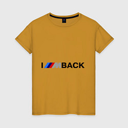 Женская футболка Im back BMW