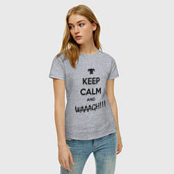 Футболка хлопковая женская Keep Calm & WAAAGH, цвет: меланж — фото 2