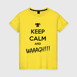 Женская футболка Keep Calm & WAAAGH