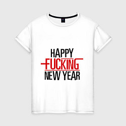 Женская футболка Happy fucking New Year