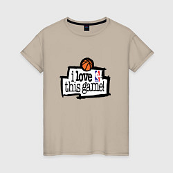 Женская футболка Basketball: I love this game
