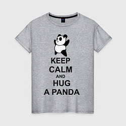 Женская футболка Keep Calm & Hug A Panda