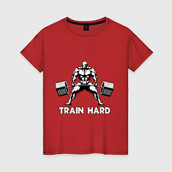 Женская футболка Train hard тренируйся усердно