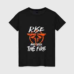 Женская футболка Rise & Seek the Fire