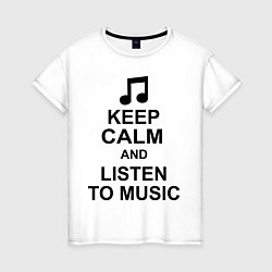 Футболка хлопковая женская Keep Calm & Listen To Music, цвет: белый