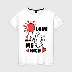 Женская футболка Love makes me high