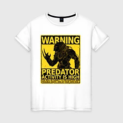 Женская футболка Warning: Predator