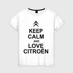 Женская футболка Keep Calm & Love Сitroen