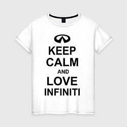 Женская футболка Keep Calm & Love Infiniti