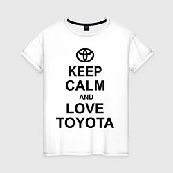 Женская футболка Keep Calm & Love Toyota