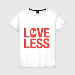 Женская футболка Loveless