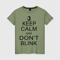 Женская футболка Keep Calm & Don't Blink